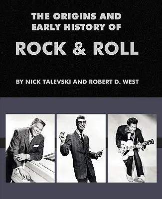 Początki i wczesna historia rock & rolla - The Origins and Early History of Rock & Roll