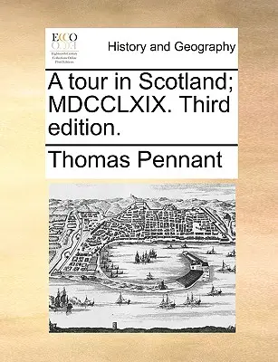 A Tour in Scotland; MDCCLXIX. Wydanie trzecie. - A Tour in Scotland; MDCCLXIX. Third Edition.