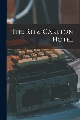 Hotel Ritz-Carlton - The Ritz-Carlton Hotel