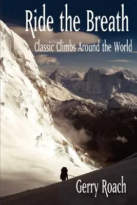 Ride the Breath: Klasyczne wspinaczki na całym świecie - Ride the Breath: Classic Climbs Around the World