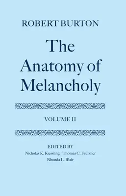 Anatomia melancholii: Tom II: Tekst - The Anatomy of Melancholy: Volume II: Text