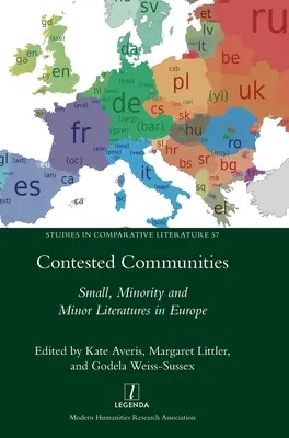 Kontestowane społeczności: Małe, mniejszościowe i pomniejsze literatury w Europie - Contested Communities: Small, Minority and Minor Literatures in Europe
