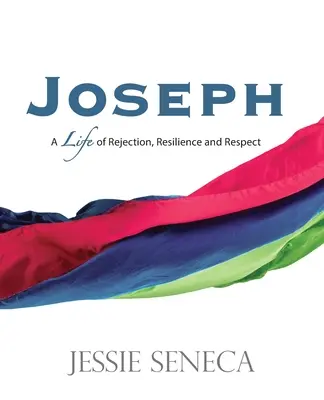 Joseph: Życie pełne odrzucenia, odporności i szacunku - Joseph: A Life of Rejection, Resilience and Respect