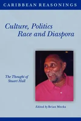 Karaibskie rozumowania: Kultura, polityka, rasa i diaspora - Caribbean Reasonings: Culture, Politics, Race and Diaspora