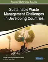 Wyzwania związane ze zrównoważoną gospodarką odpadami w krajach rozwijających się - Sustainable Waste Management Challenges in Developing Countries