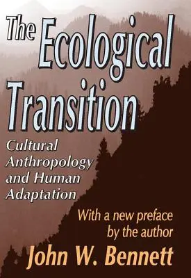Transformacja ekologiczna: Antropologia kulturowa i adaptacja człowieka - The Ecological Transition: Cultural Anthropology and Human Adaptation