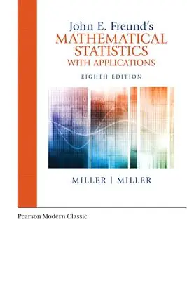 Statystyka matematyczna Johna E. Freunda z zastosowaniami (wersja klasyczna) - John E. Freund's Mathematical Statistics with Applications (Classic Version)