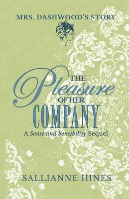 Przyjemność jej towarzystwa: Historia pani Dashwood - The Pleasure of Her Company: Mrs Dashwood's Story