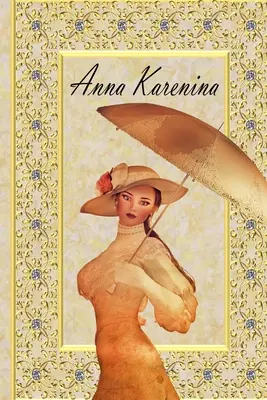 Anna Karenina: Lew Tołstoj, Nowe wydanie! - Anna Karenina: by Leo Tolstoy, New Edition!