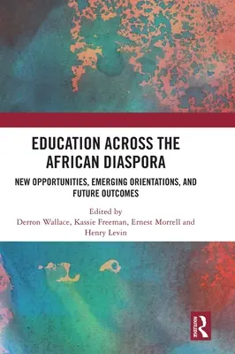 Edukacja w afrykańskiej diasporze: nowe możliwości, nowe kierunki i przyszłe wyniki - Education Across the African Diaspora: New Opportunities, Emerging Orientations, and Future Outcomes