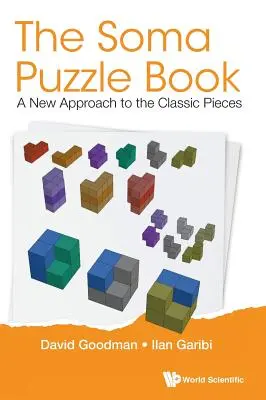 Soma Puzzle Book, The: Nowe podejście do klasycznych elementów - Soma Puzzle Book, The: A New Approach to the Classic Pieces