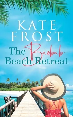 Baobab Beach Retreat: (Romantyczna ucieczka, książka 1) - The Baobab Beach Retreat: (A Romantic Escape Book 1)