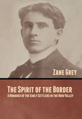 Duch granicy: Romans o pierwszych osadnikach w dolinie Ohio - The Spirit of the Border: A Romance of the Early Settlers in the Ohio Valley