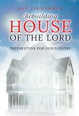 Odbudowa Domu Pańskiego: Przygotowanie do Bożej chwały - Rebuilding the House of the Lord: Preparation for God's Glory