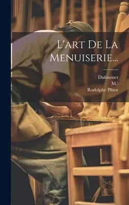 L'art De La Menuiserie...