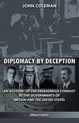 Dyplomacja podstępem: Relacja o zdradzieckim postępowaniu rządów Wielkiej Brytanii i Stanów Zjednoczonych - Diplomacy By Deception: An account of the treasonous conduct by the governments of Britain and the United States