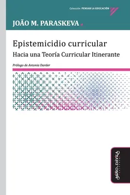 Epistemicidio curricular: Hacia una Teora Curricular Itinerante