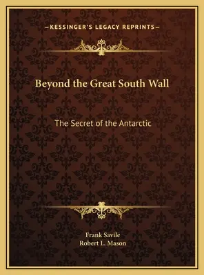 Za Wielkim Murem Południowym: Tajemnica Antarktydy - Beyond the Great South Wall: The Secret of the Antarctic