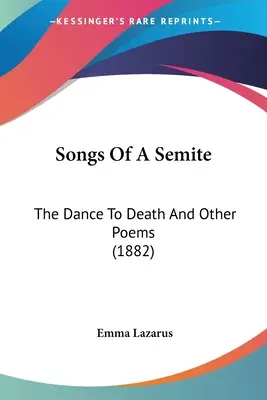 Pieśni Semitów: Taniec śmierci i inne wiersze (1882) - Songs Of A Semite: The Dance To Death And Other Poems (1882)