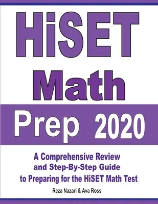 HiSET Math Prep 2020: Kompleksowy przegląd i przewodnik krok po kroku przygotowujący do testu matematycznego HiSET - HiSET Math Prep 2020: A Comprehensive Review and Step-By-Step Guide to Preparing for the HiSET Math Test