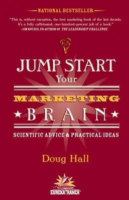 Jump Start Your Marketing Brain: Naukowe porady i praktyczne pomysły - Jump Start Your Marketing Brain: Scientific Advice and Practical Ideas