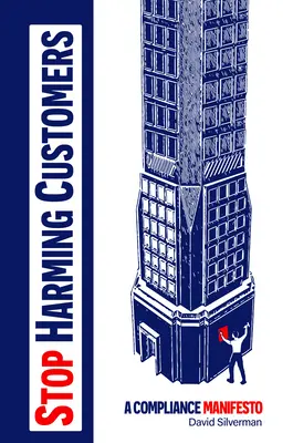 Przestań szkodzić klientom: Manifest zgodności - Stop Harming Customers: A Compliance Manifesto