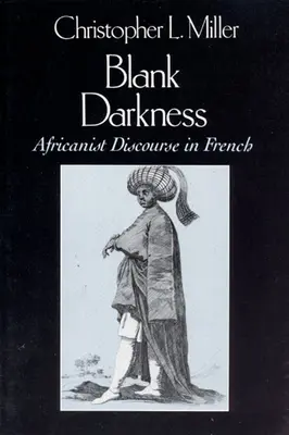 Pusta ciemność: Dyskurs afrykanistyczny w języku francuskim - Blank Darkness: Africanist Discourse in French