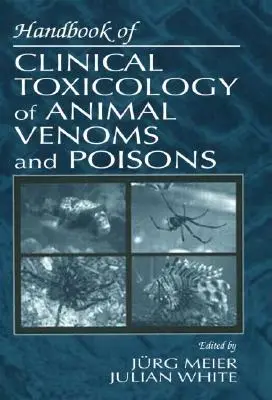 Podręcznik toksykologii klinicznej jadów i trucizn zwierzęcych - Handbook of Clinical Toxicology of Animal Venoms and Poisons