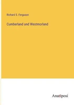 Cumberland i Westmorland - Cumberland and Westmorland