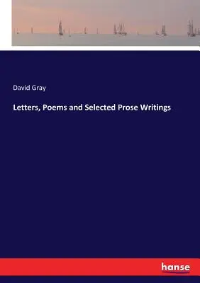 Listy, wiersze i wybrane teksty prozą - Letters, Poems and Selected Prose Writings