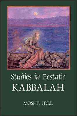 Studia nad kabałą ekstatyczną - Studies in Ecstatic Kabbalah