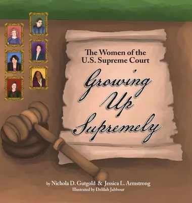 Niezwykłe dorastanie: Kobiety w Sądzie Najwyższym Stanów Zjednoczonych - Growing Up Supremely: The Women of the U.S. Supreme Court