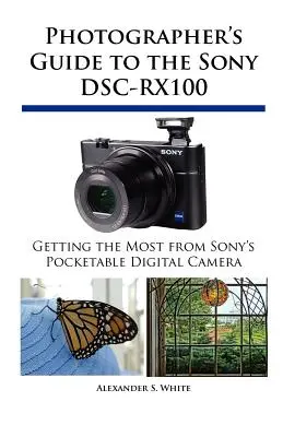 Przewodnik fotografa po Sony DSC-RX100 - Photographer's Guide to the Sony DSC-RX100