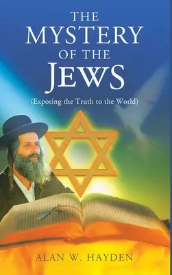 Tajemnica Żydów: Ujawnienie prawdy światu - The Mystery of the Jews: Exposing the truth to the World