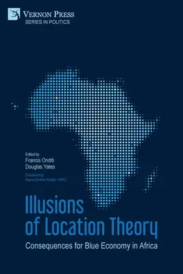 Iluzje teorii lokalizacji: Konsekwencje dla niebieskiej gospodarki w Afryce - Illusions of Location Theory: Consequences for Blue Economy in Africa