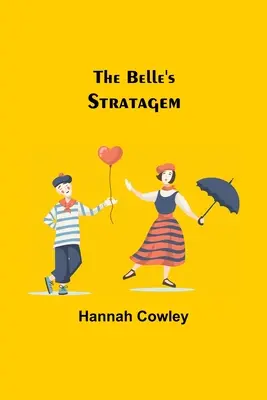 The Belle's Stratagem - The Belle'S Stratagem