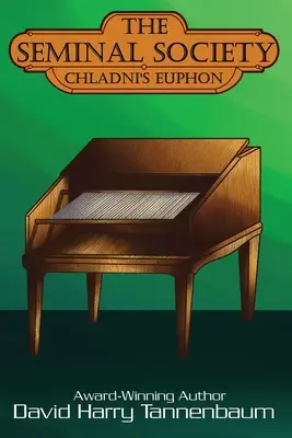 The Seminal Society: Chladni's Euphon: Fonograf Edisona - The Seminal Society: Chladni's Euphon: Edison's Phonograph