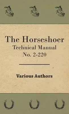 Podkuwacz - Podręcznik techniczny nr 2-220 - The Horseshoer - Technical Manual No. 2-220