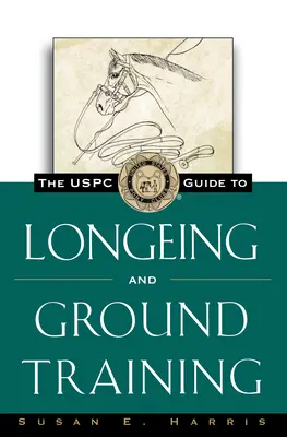 Przewodnik Uspc po lonżowaniu i treningu naziemnym - The Uspc Guide to Longeing and Ground Training