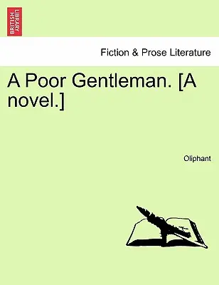 Biedny dżentelmen. [Powieść]. - A Poor Gentleman. [A Novel.]