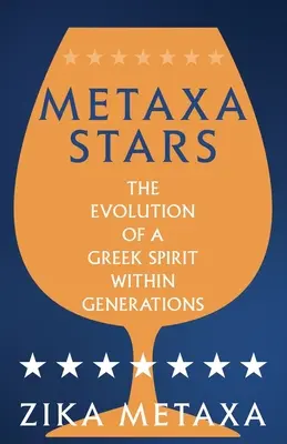 Metaxa Stars: Ewolucja greckiego ducha w ciągu pokoleń - Metaxa Stars: The Evolution of a Greek Spirit Within Generations