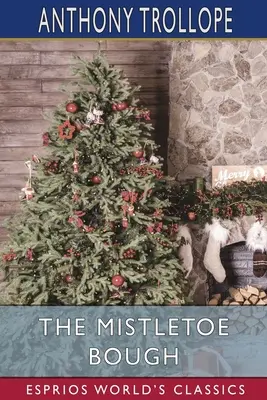Gałązka jemioły (Esprios Classics) - The Mistletoe Bough (Esprios Classics)