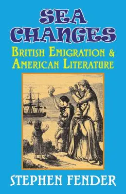 Zmiany na morzu: Brytyjska emigracja i literatura amerykańska - Sea Changes: British Emigration & American Literature