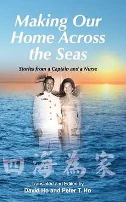 Tworzenie naszego domu na morzu: historie kapitana i pielęgniarki - Making Our Home Across the Seas: Stories from a Captain and a Nurse