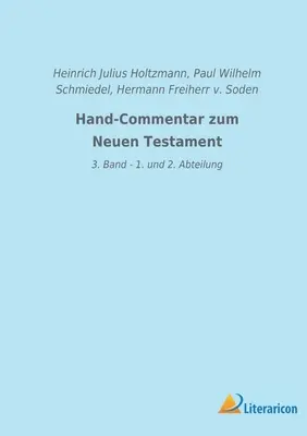 Hand-Commentar zum Neuen Testament: 3. Band - 1. und 2. Abteilung