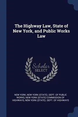 Ustawa o autostradach, stan Nowy Jork i ustawa o robotach publicznych - The Highway Law, State of New York, and Public Works Law