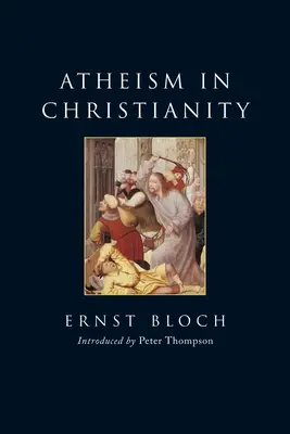 Ateizm w chrześcijaństwie: Religia wyjścia i królestwa - Atheism in Christianity: The Religion of the Exodus and the Kingdom