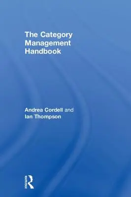 Podręcznik zarządzania kategorią - The Category Management Handbook