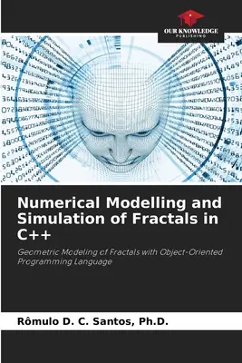 Modelowanie numeryczne i symulacja fraktali w C++ - Numerical Modelling and Simulation of Fractals in C++