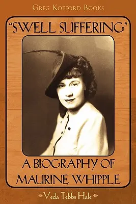 Swell Suffering: Biografia Maureen Whipple - Swell Suffering A Biography of Maureen Whipple